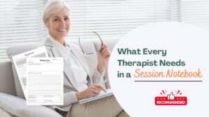 Smiling therapist holding glasses and a pen while seated with therapy note templates, alongside the text “What Every Therapist Needs in a Session Notebook.”